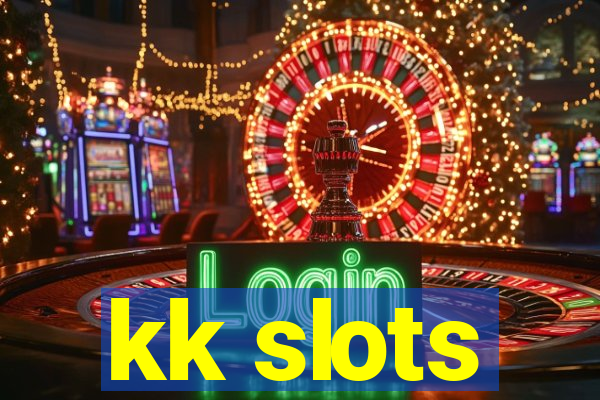 kk slots