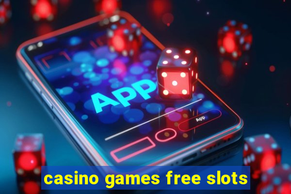 casino games free slots