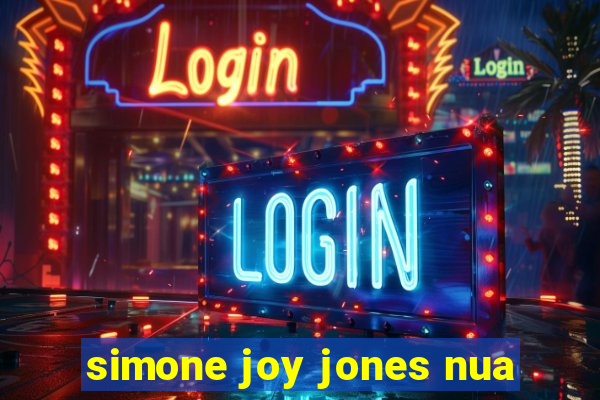 simone joy jones nua