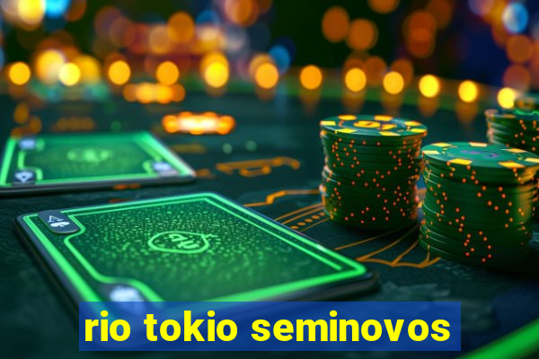 rio tokio seminovos