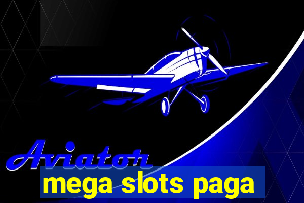 mega slots paga