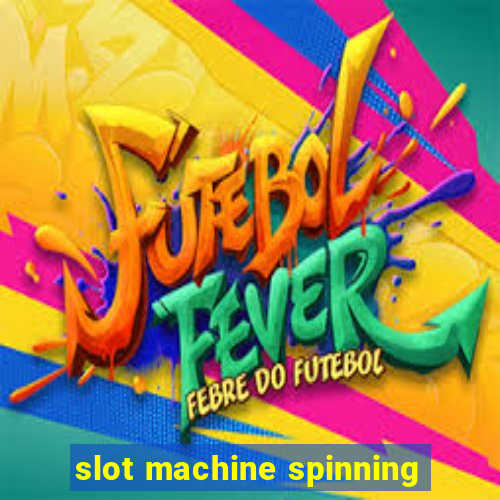 slot machine spinning