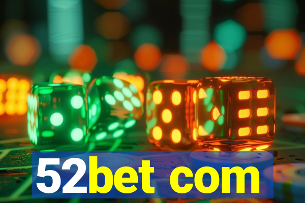 52bet com