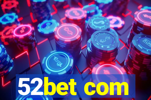 52bet com