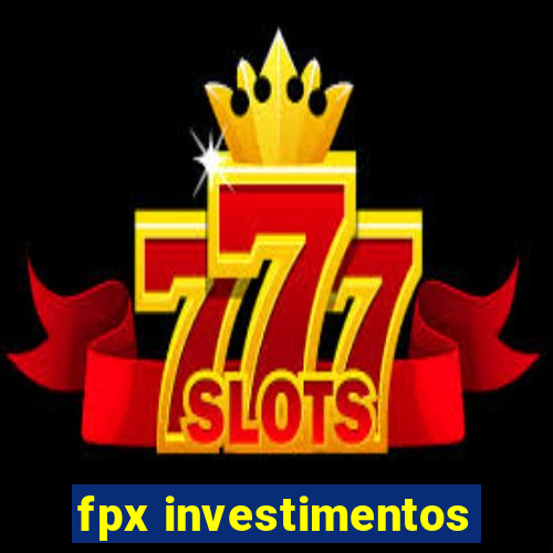 fpx investimentos