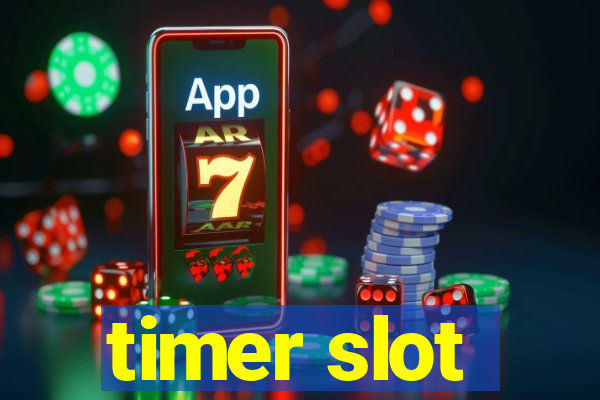 timer slot