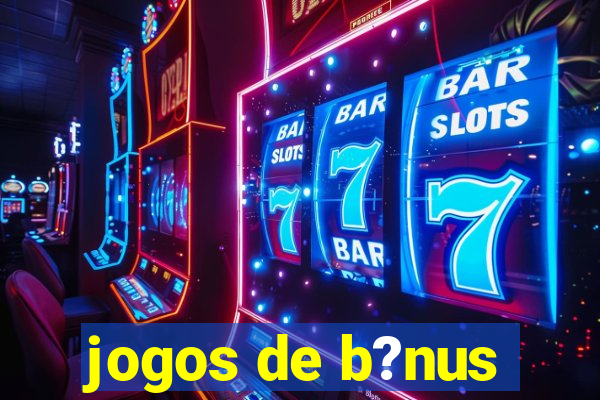 jogos de b?nus