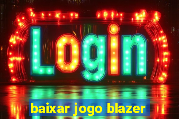 baixar jogo blazer