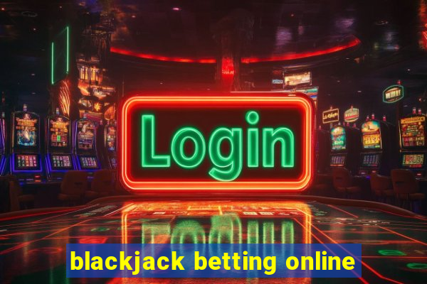 blackjack betting online