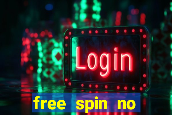 free spin no deposit slots