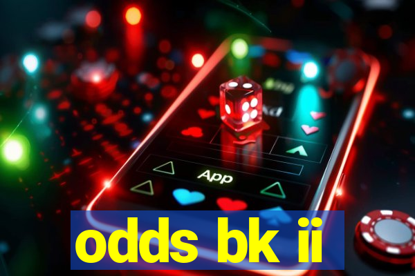 odds bk ii