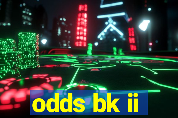 odds bk ii