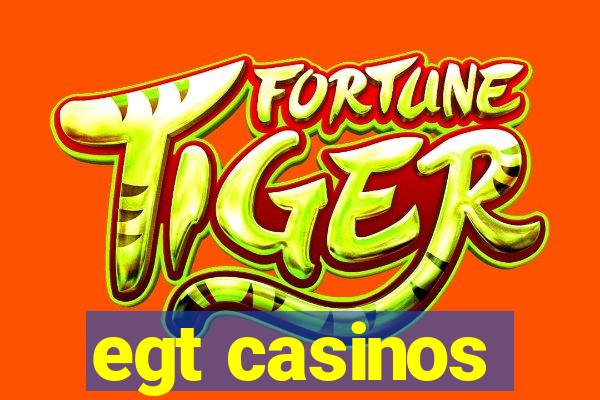 egt casinos