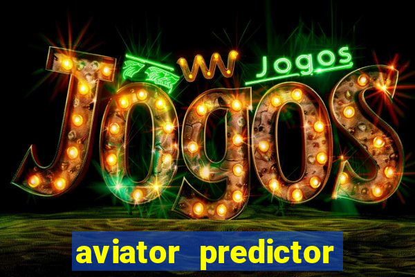 aviator predictor v4.0 activation code free