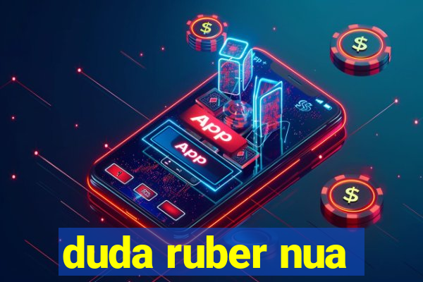 duda ruber nua