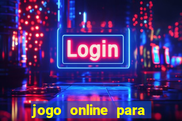 jogo online para ganhar dinheiro