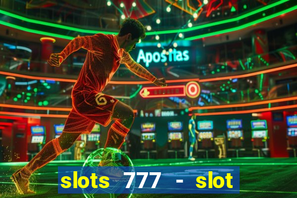 slots 777 - slot machine games