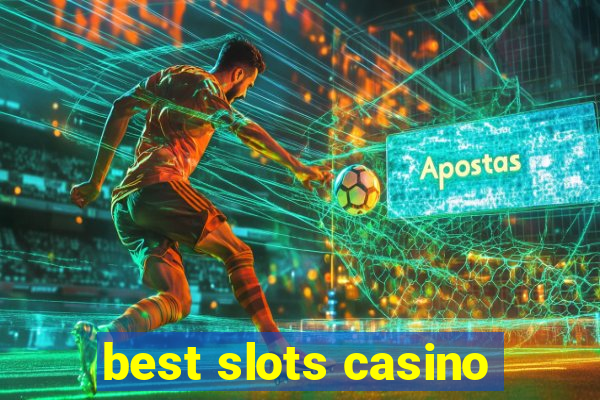 best slots casino