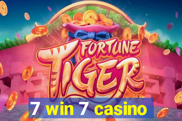 7 win 7 casino