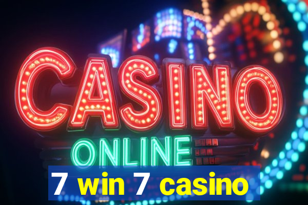 7 win 7 casino