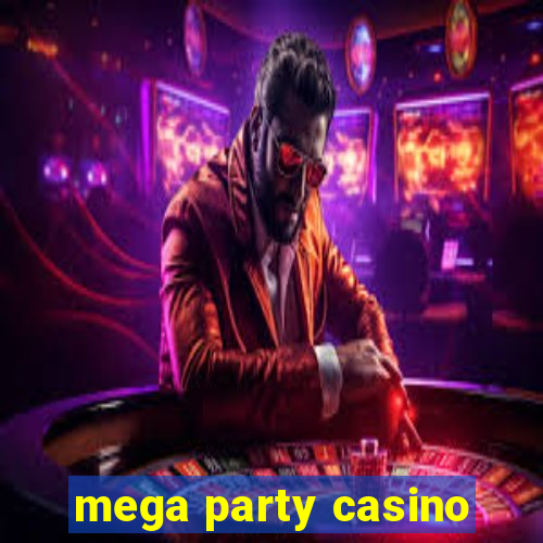 mega party casino