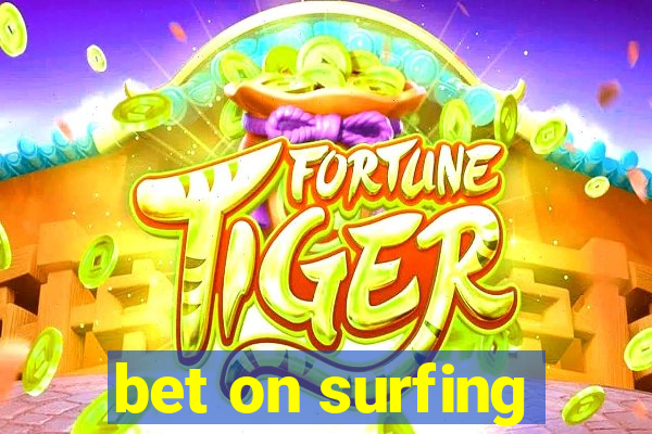 bet on surfing