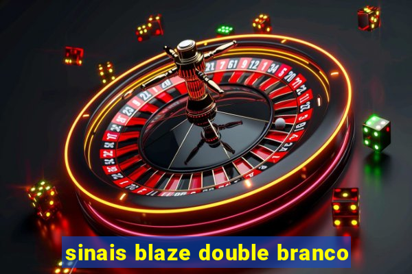 sinais blaze double branco