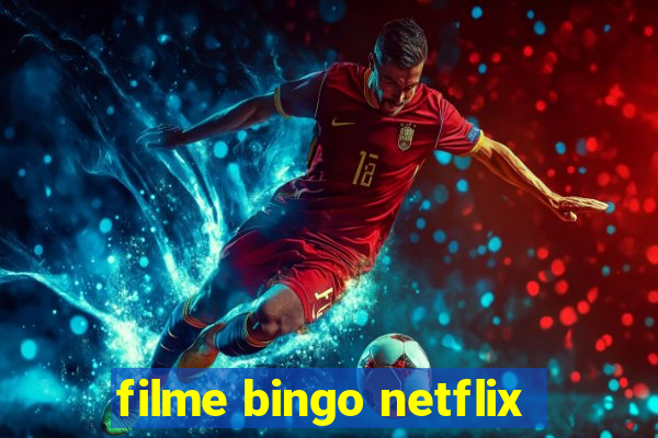 filme bingo netflix