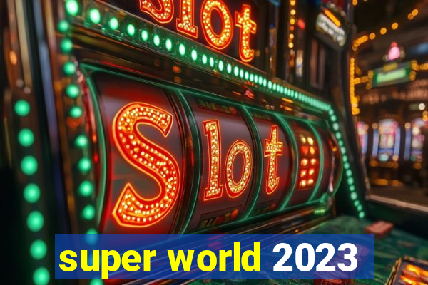 super world 2023