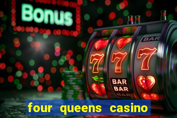 four queens casino and hotel