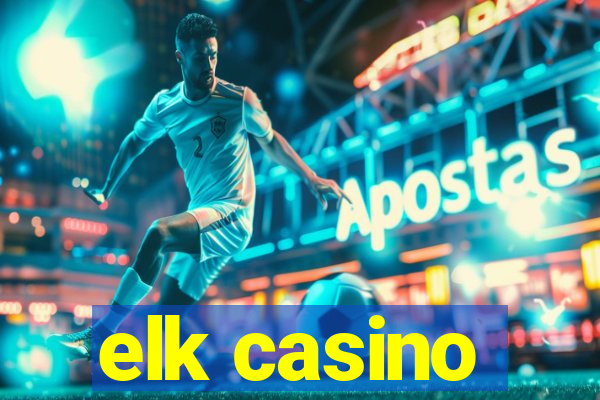 elk casino