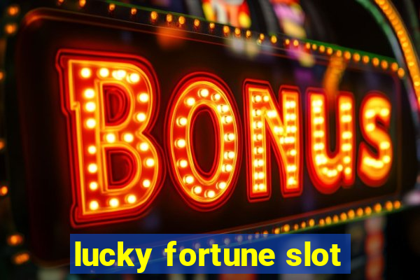 lucky fortune slot