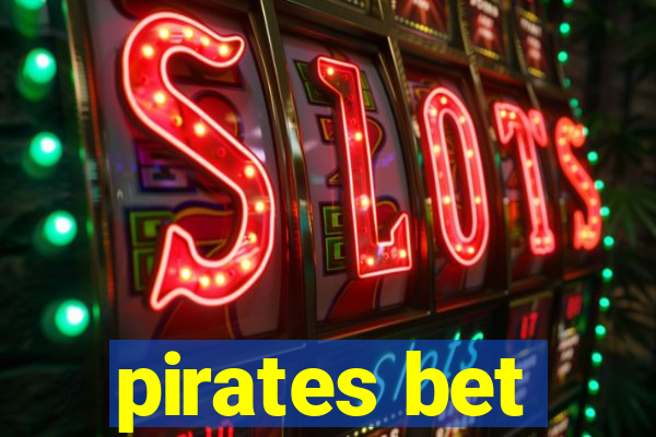 pirates bet