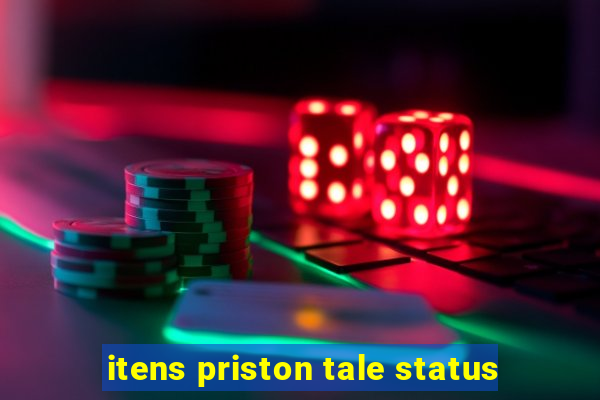 itens priston tale status