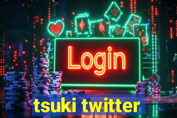 tsuki twitter