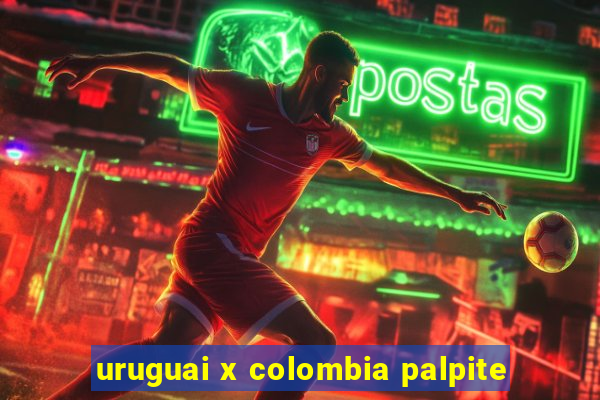 uruguai x colombia palpite