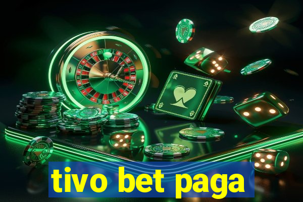 tivo bet paga