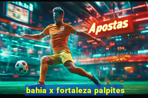 bahia x fortaleza palpites