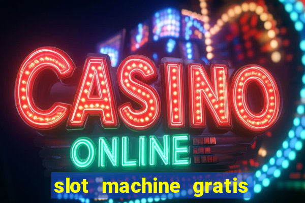 slot machine gratis senza scaricare butterfly