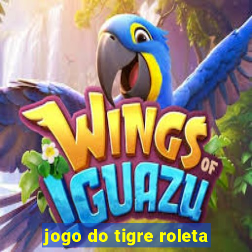 jogo do tigre roleta