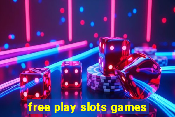 free play slots games