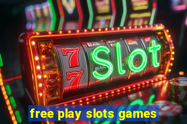 free play slots games