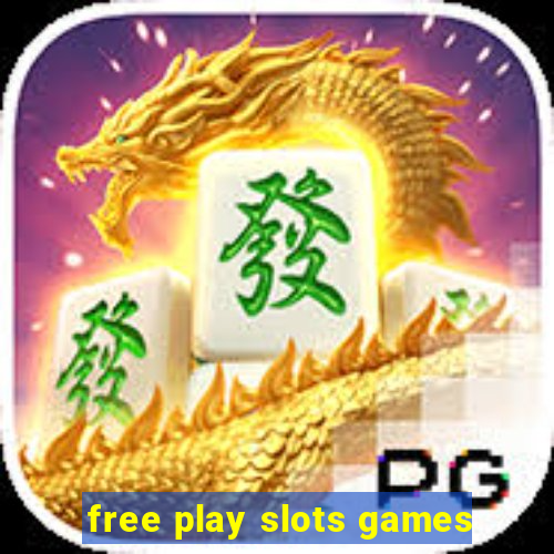 free play slots games