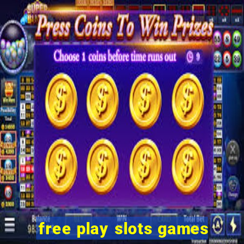 free play slots games