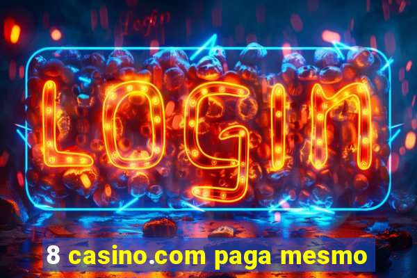 8 casino.com paga mesmo