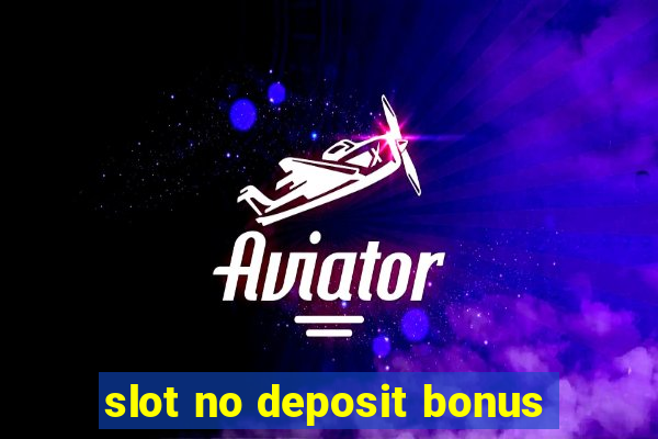 slot no deposit bonus