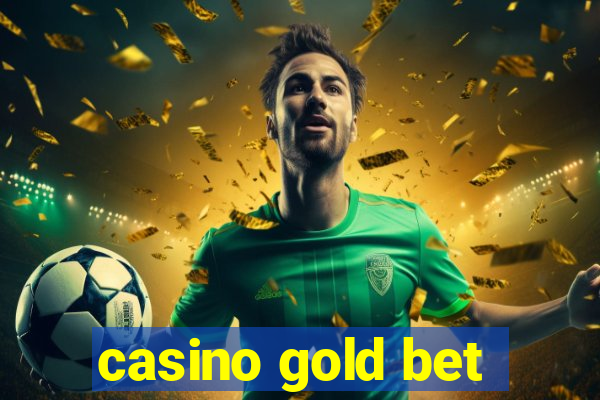 casino gold bet