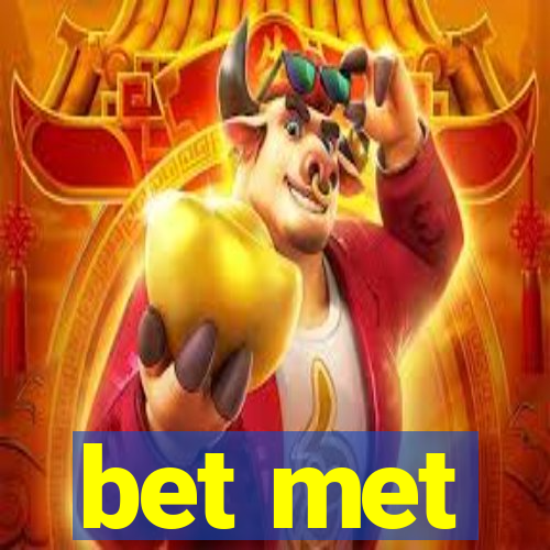 bet met