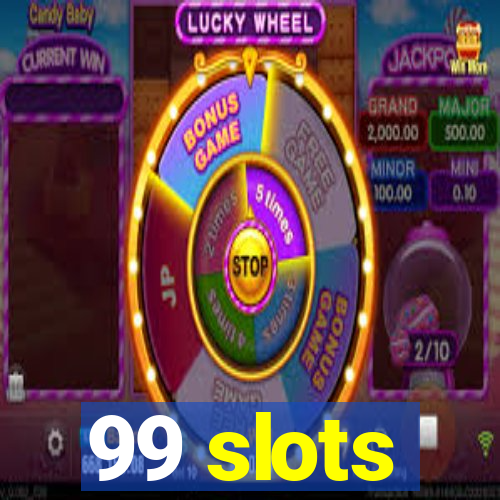 99 slots