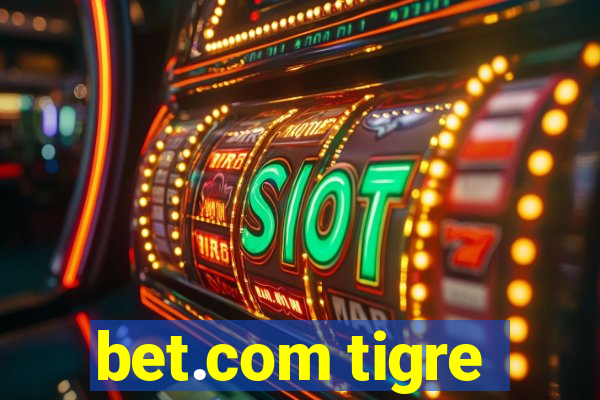 bet.com tigre